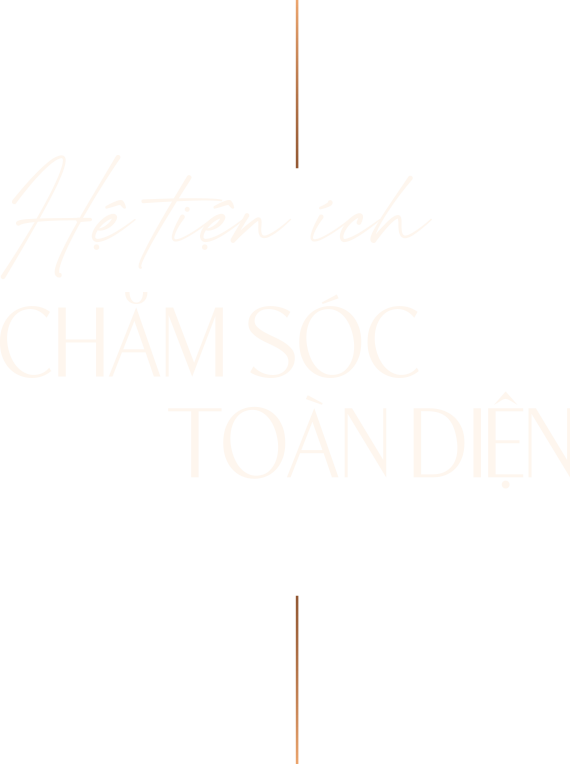 Hệ tiện ích chăm sóc toàn diện